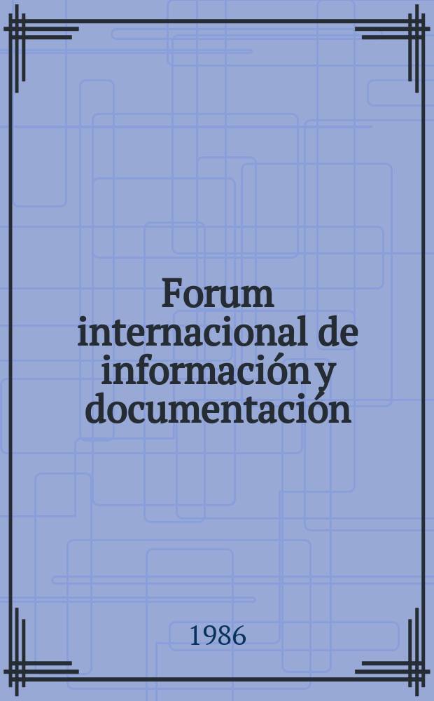 Forum internacional de información y documentación