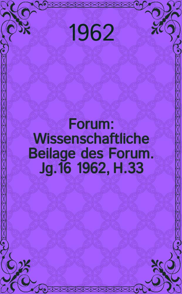 Forum : Wissenschaftliche Beilage des Forum. Jg.16 1962, H.33 : Gedanken zu einer Typologie des Prüfers