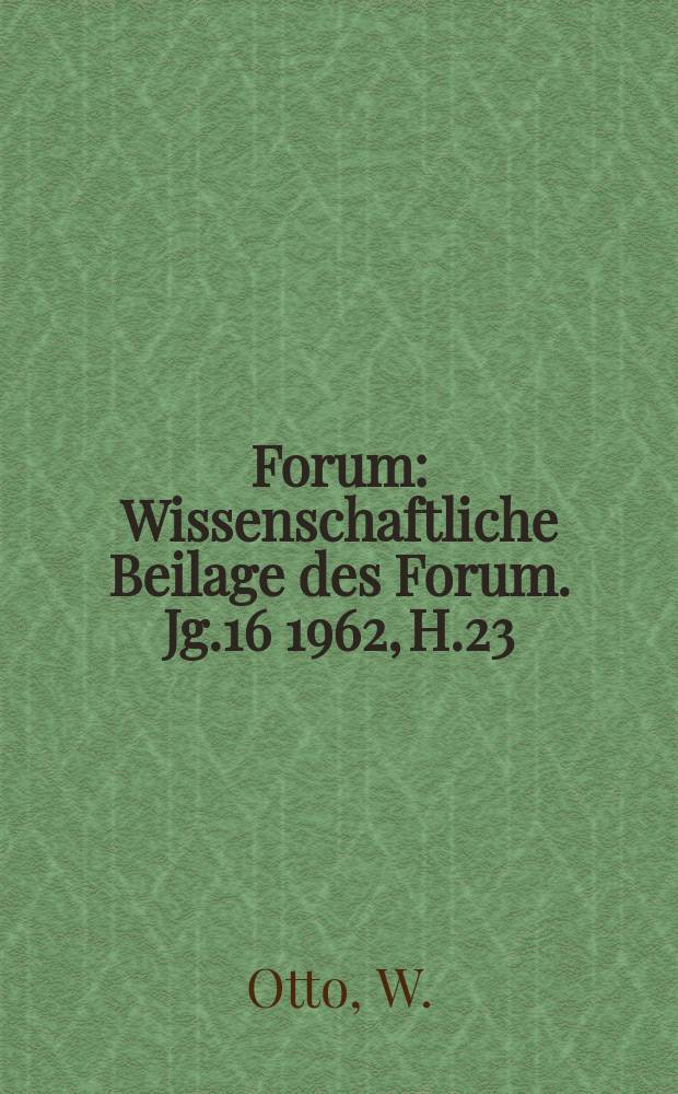 Forum : Wissenschaftliche Beilage des Forum. Jg.16 1962, H.23 : Erziehung zur Liebe zur Landwirtschaft
