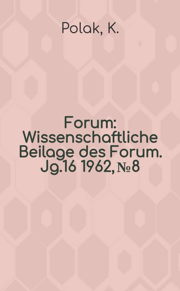 Forum : Wissenschaftliche Beilage des Forum. Jg.16 1962, №8 : Sozialismus, Imperialismus und die nationale Frage in Deutschland