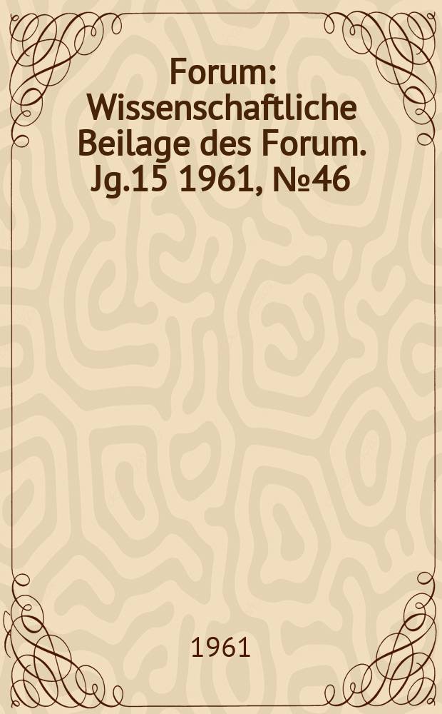 Forum : Wissenschaftliche Beilage des Forum. Jg.15 1961, №46 : Socialistischer Kollektivismus und Bildung der Persönlichkeit