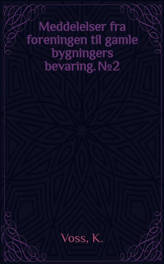 Meddelelser fra foreningen til gamle bygningers bevaring. №2 : Klassicismens fyenske borgerhuse 1790-1850