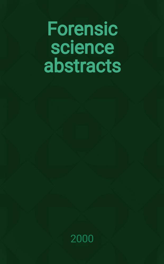 Forensic science abstracts : Current awareness from Excerpts medica Sect.49. Vol.26, №1
