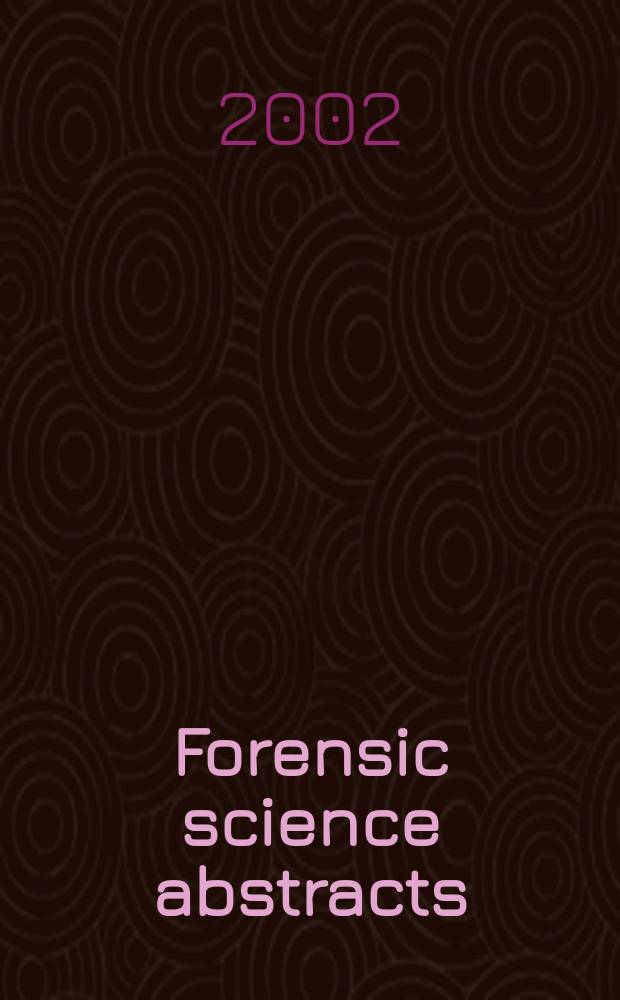 Forensic science abstracts : Current awareness from Excerpts medica Sect.49. Vol.28, №1
