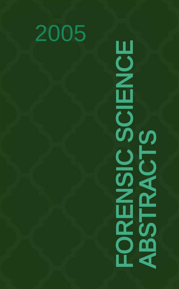 Forensic science abstracts : Current awareness from Excerpts medica Sect.49. Vol.31, №1