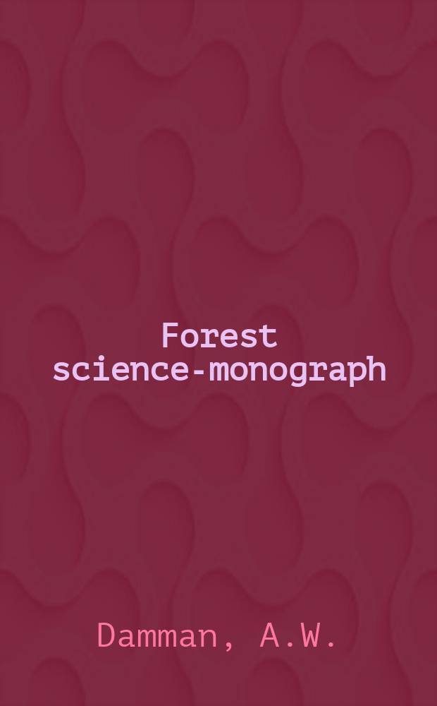Forest science-monograph : A publications of the Society of American foresters. 8 : Some forest types of central Newfoundland and their relation to environmental factors