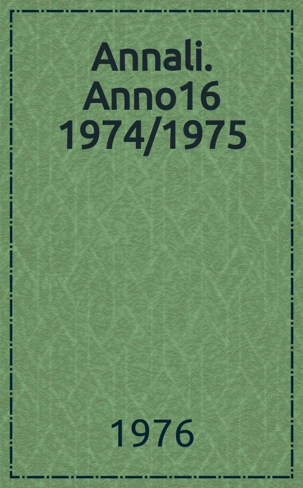 Annali. Anno16 1974/1975 : Problemi del movimento sindicale in Italia 1943-1973