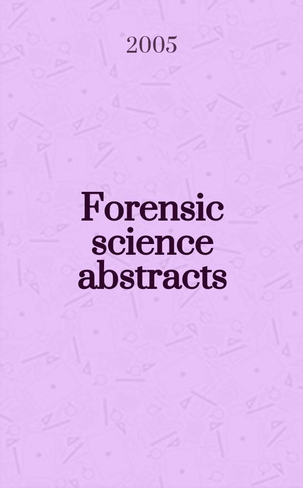Forensic science abstracts : Current awareness from Excerpts medica Sect.49. Vol.31, №3