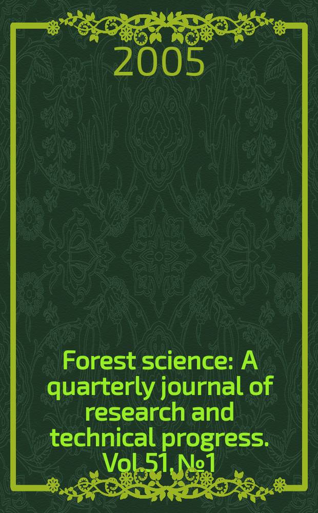 Forest science : A quarterly journal of research and technical progress. Vol.51, №1