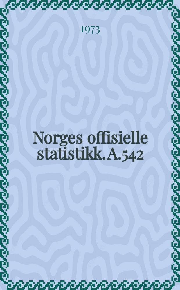 Norges offisielle statistikk. A.542