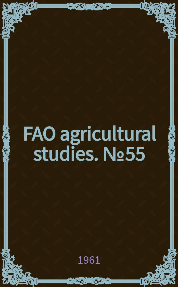FAO agricultural studies. №55 : Agricultural and horticultural seeds
