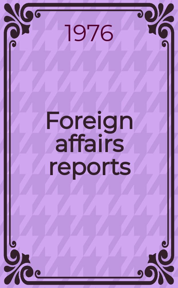 Foreign affairs reports : Publ. by the Indian council of world affairs. Vol.25, №5 : International aspects of...