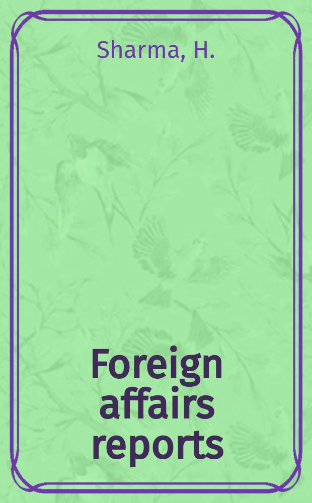 Foreign affairs reports : Publ. by the Indian council of world affairs. Vol.47, №6 : Sino-Myanmar relations and ...