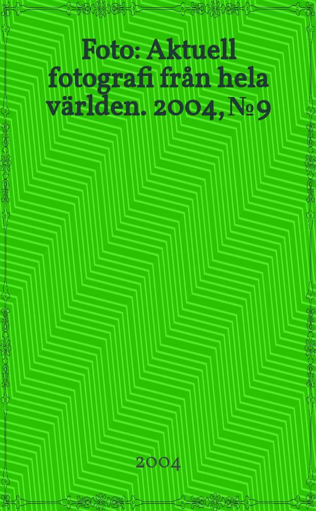 Foto : Aktuell fotografi från hela världen. 2004, №9