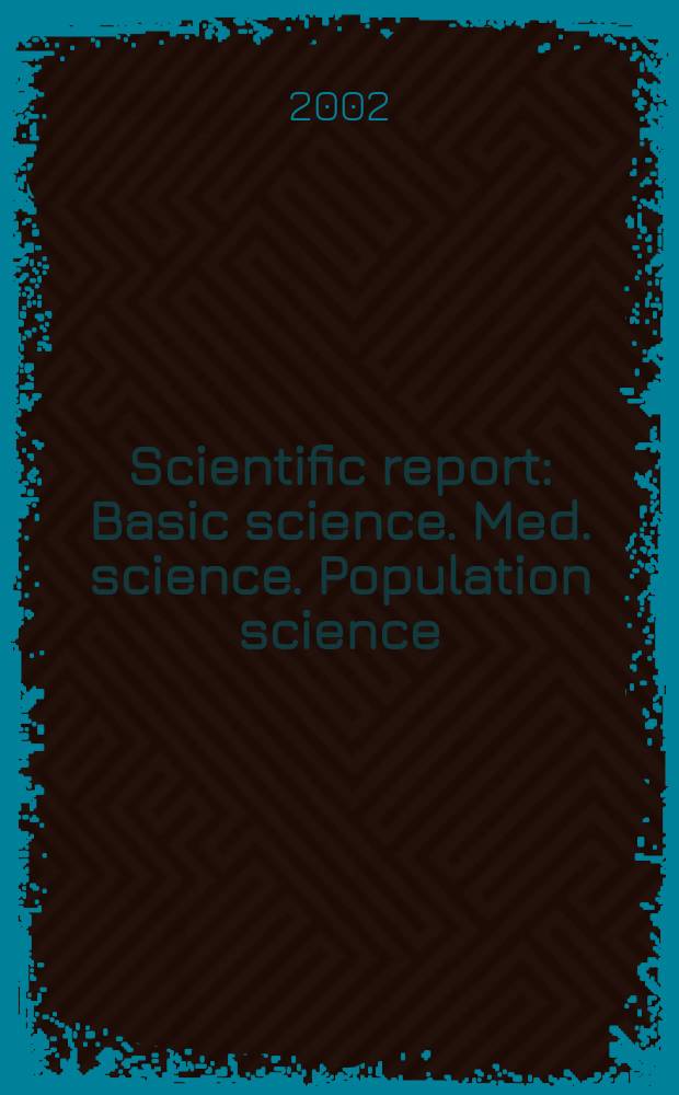 Scientific report : Basic science. Med. science. Population science