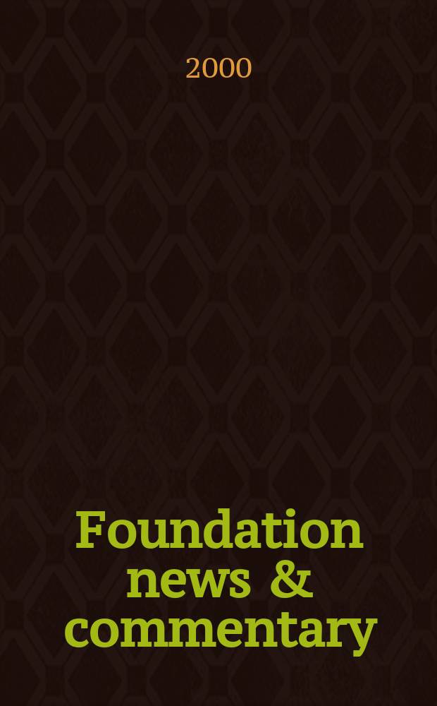 Foundation news & commentary : Publ. by the Council of foundations. Vol.41, №3