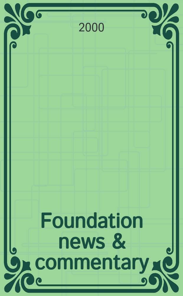 Foundation news & commentary : Publ. by the Council of foundations. Vol.41, №4