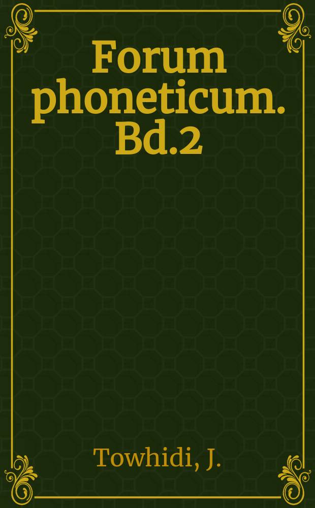 Forum phoneticum. Bd.2 : Studies in the phonetics and phonology ...