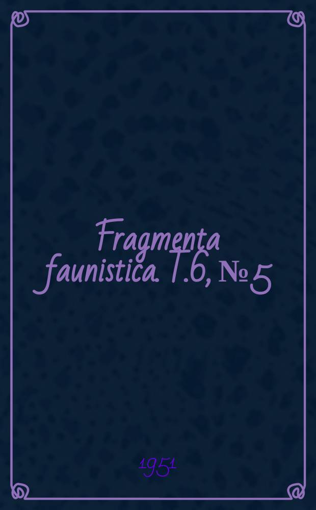 Fragmenta faunistica. T.6, №5 : Notatki lepidopterologiczne Łuskoskrzydłe śpódmieścia Warszawy