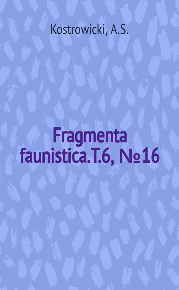 Fragmenta faunistica. T.6, №16 : Studia nad fauna motyli wzgórn kserotermicznych nad dolna Nida