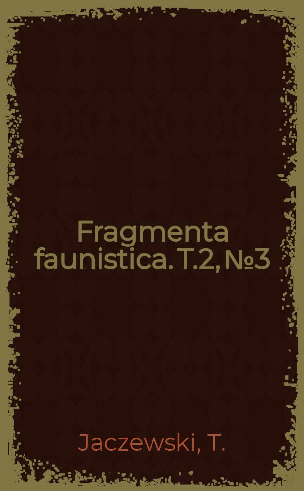 Fragmenta faunistica. T.2, №3 : Kilka nowych Lub mniej znanych w faunie Polskiej gatunków pluskwiaków (Heteroptera)