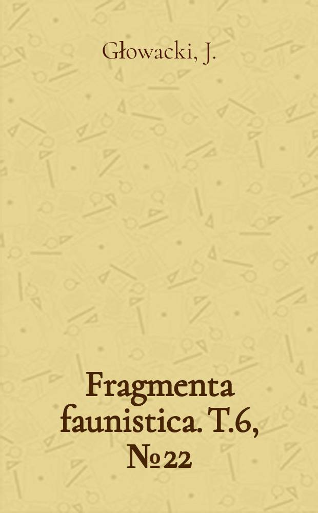 Fragmenta faunistica. T.6, №22 : Materiały do znajomości polskich gąsienicznikow z podrodziny Ophioninae (Hymenoptera, Ichneumonidae)