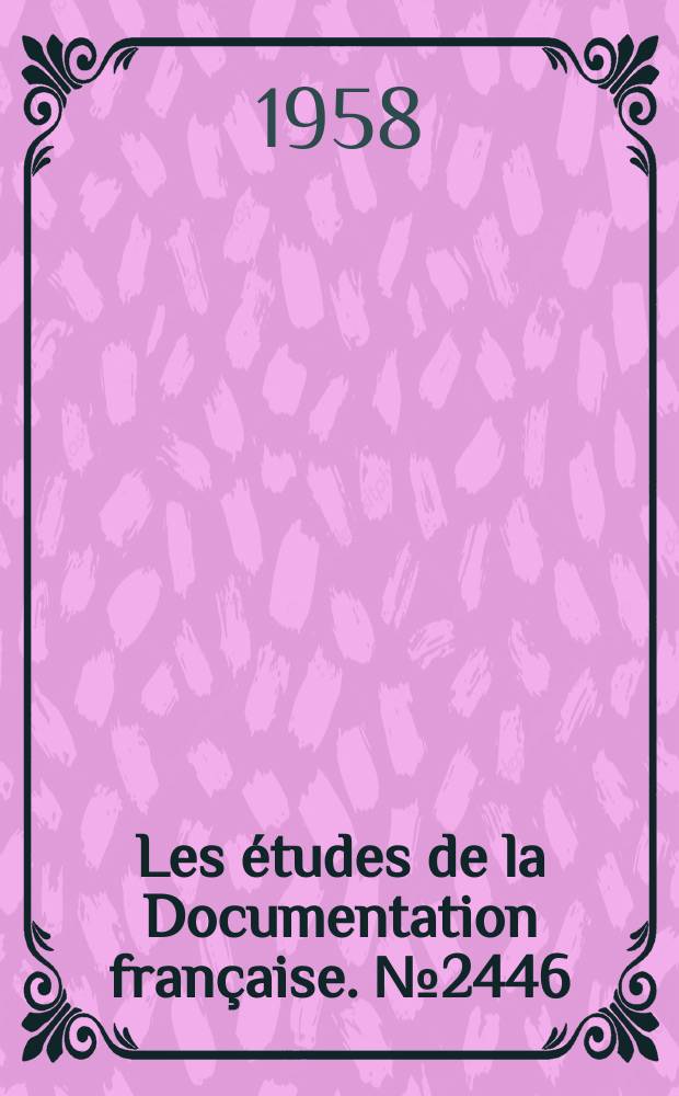 Les études de la Documentation française. №2446 : Documents relatifs au Septième congrès de la Ligue des communistes de Yougoslavie (22-26 avril 1958)