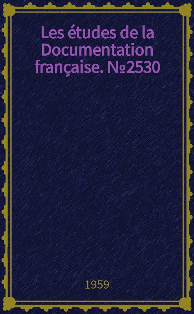 Les études de la Documentation française. №2530 : Commentaires sur la Constitution du 4 octobre 1958 accompagnés du texte intégral de la Constitution