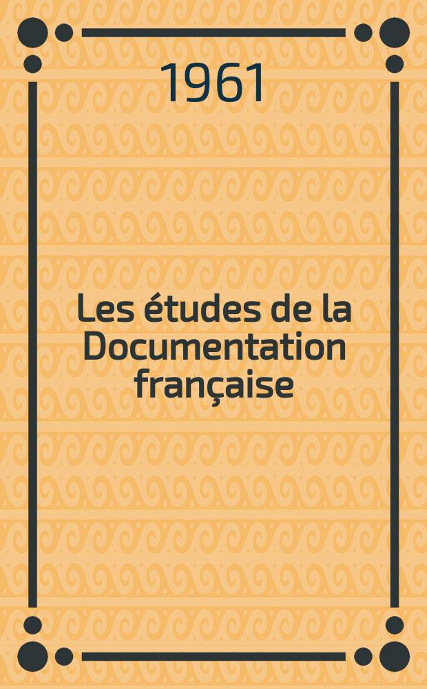 Les études de la Documentation française : La situation des États-Unis au début de 1961. Politique extérieure des États-Unis