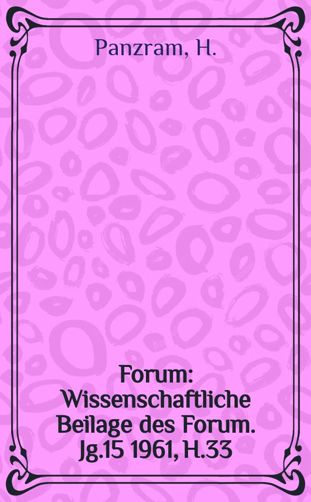Forum : Wissenschaftliche Beilage des Forum. Jg.15 1961, [H.]33 : Kein Ausweichen mehr!