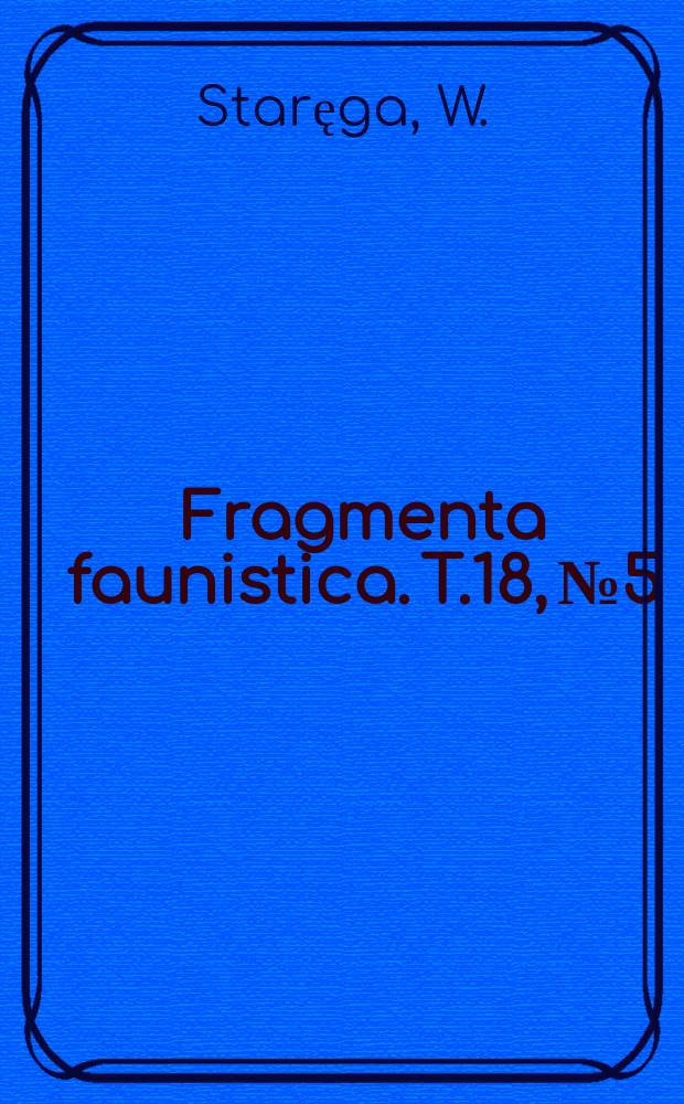 Fragmenta faunistica. T.18, №5 : Nowe dla fauny Polski i rzadsze gatunki pająków ...