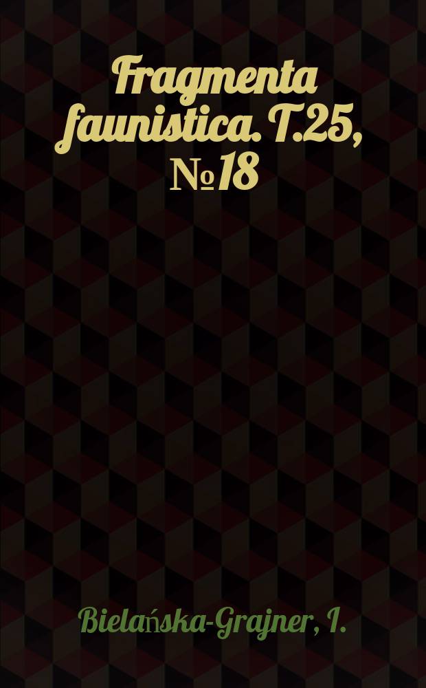 Fragmenta faunistica. T.25, №18 : Nowe dla Górnego Śląska gatunki ...