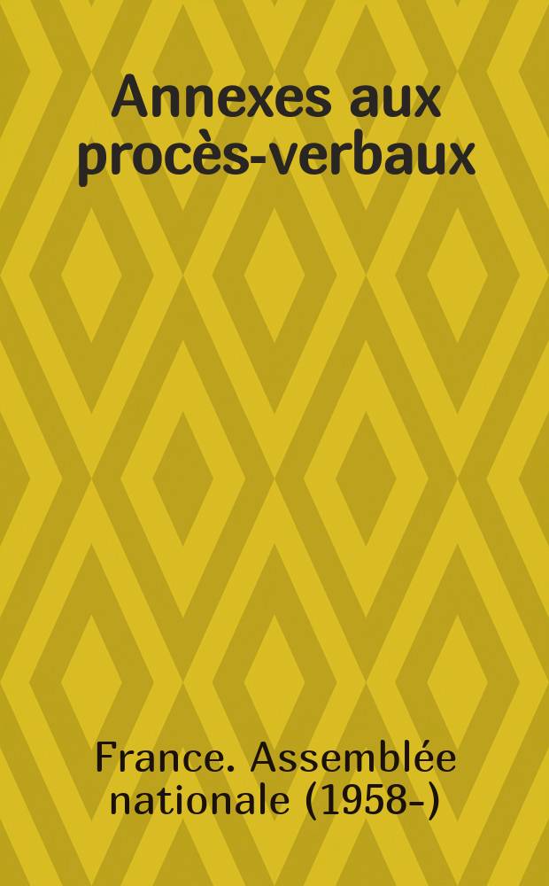 [Annexes aux procès-verbaux