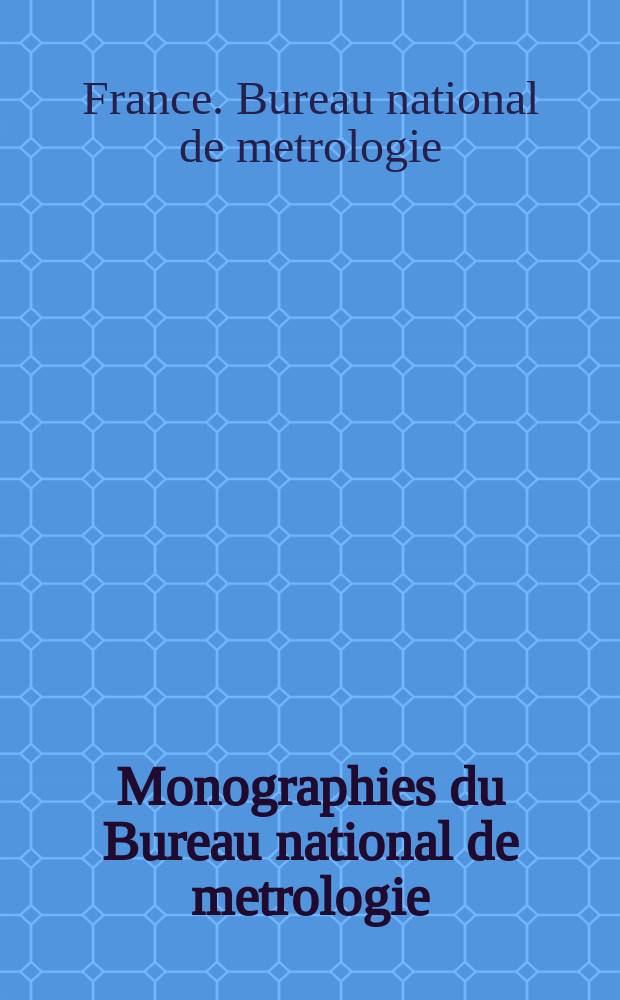 Monographies du Bureau national de metrologie