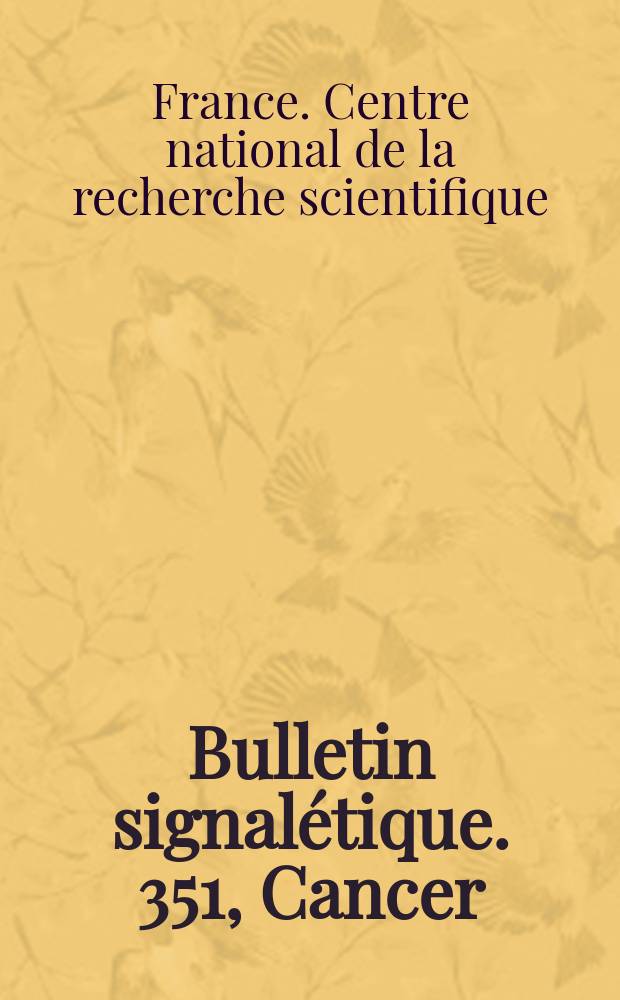 Bulletin signalétique. 351, Cancer