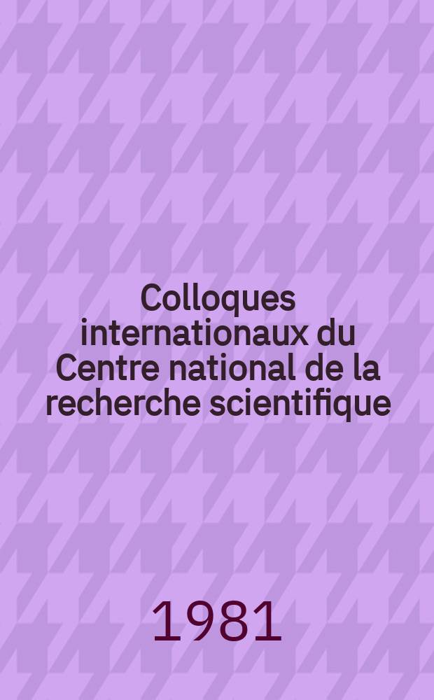 Colloques internationaux du Centre national de la recherche scientifique : Préhistoire du levant