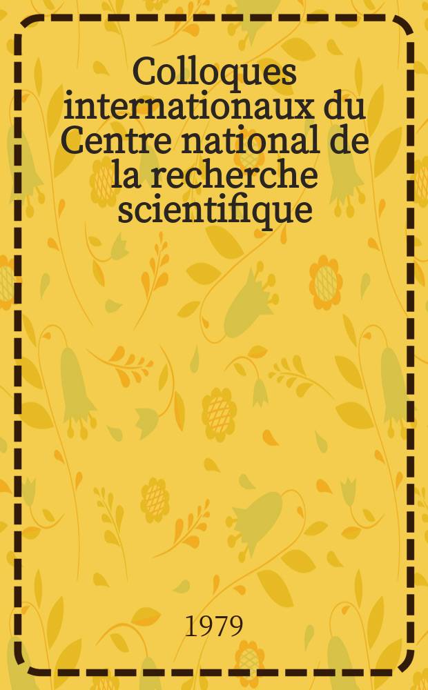 Colloques internationaux du Centre national de la recherche scientifique : Colloque "Images de la chimie"