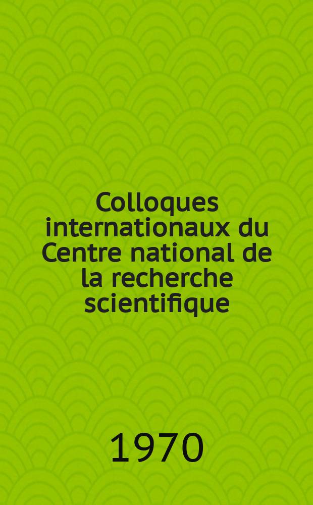 Colloques internationaux du Centre national de la recherche scientifique : Systèmes a un nombre infini de degrés de liberté. Gif-sur-Yvette. 7-10 mai 1969