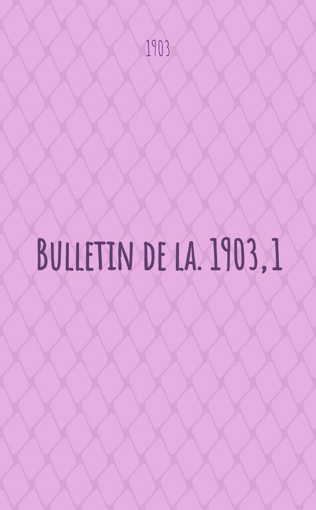 Bulletin de la. 1903, [1] : S&eacute;ances et rapports