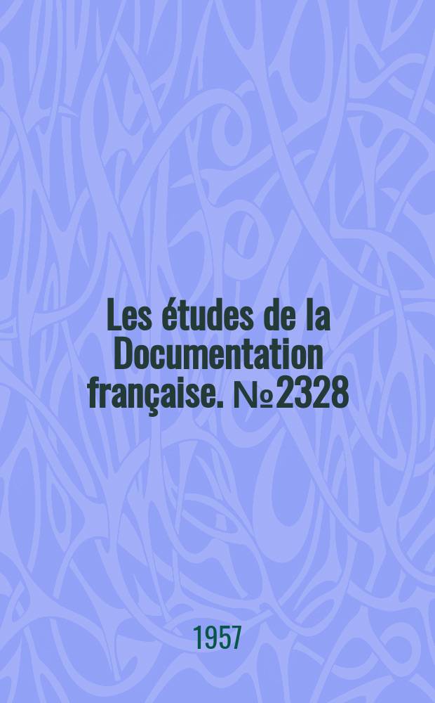 Les études de la Documentation française. №2328 : Aspects économiques de la marine marchande française (1951-1956)