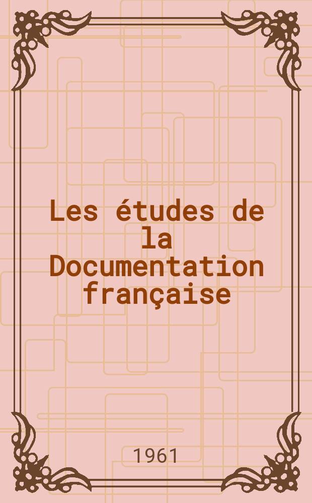 Les études de la Documentation française : Panorama de la presse chinoise continentale et documents officiels (2e trimestre 1961)