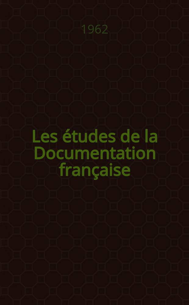 Les études de la Documentation française : Documents sur le XXIIe Congrès du Parti communiste d l'Union soviétique (Moscou - 17-31 octobre 1961)