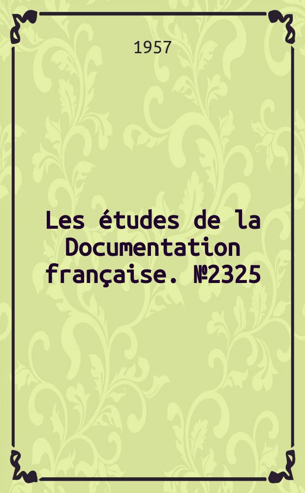 Les études de la Documentation française. №2325 : Les travaux du Sous-Comité du désarmement (Londres, 29 août 1957)