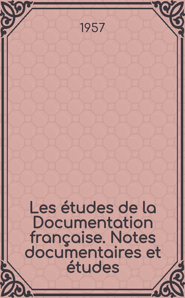 Les études de la Documentation française. Notes documentaires et études