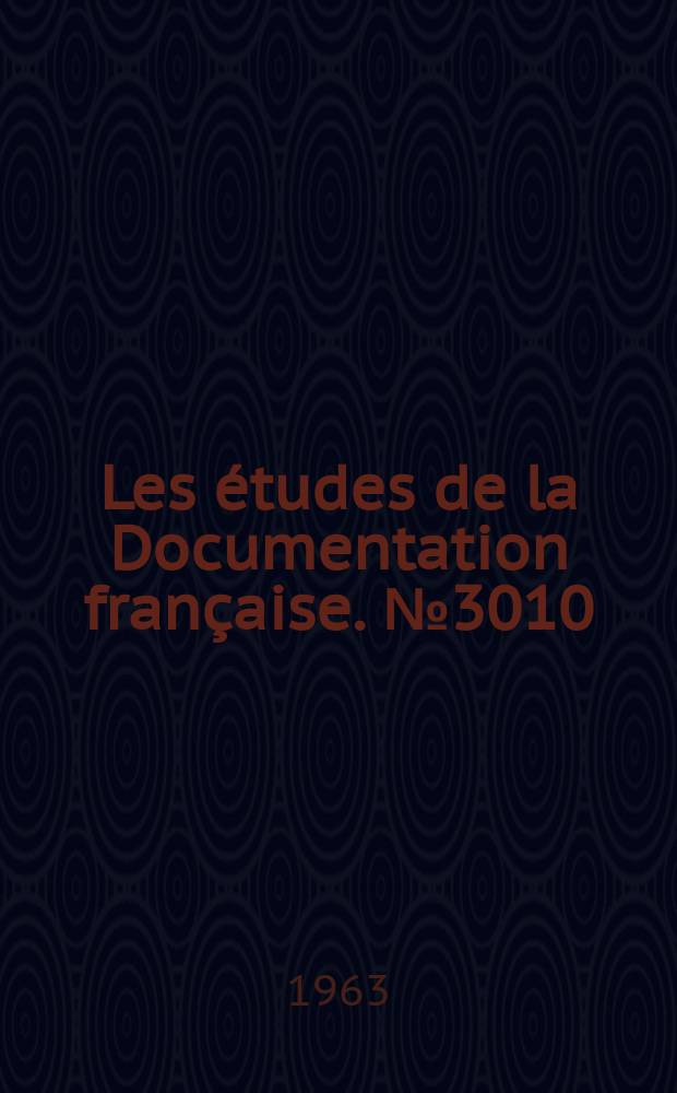 Les études de la Documentation française. №3010 : République Arabe Unie. Traités. Proclamation des accords sur l'Union Fédérale de la République Arabe Unie