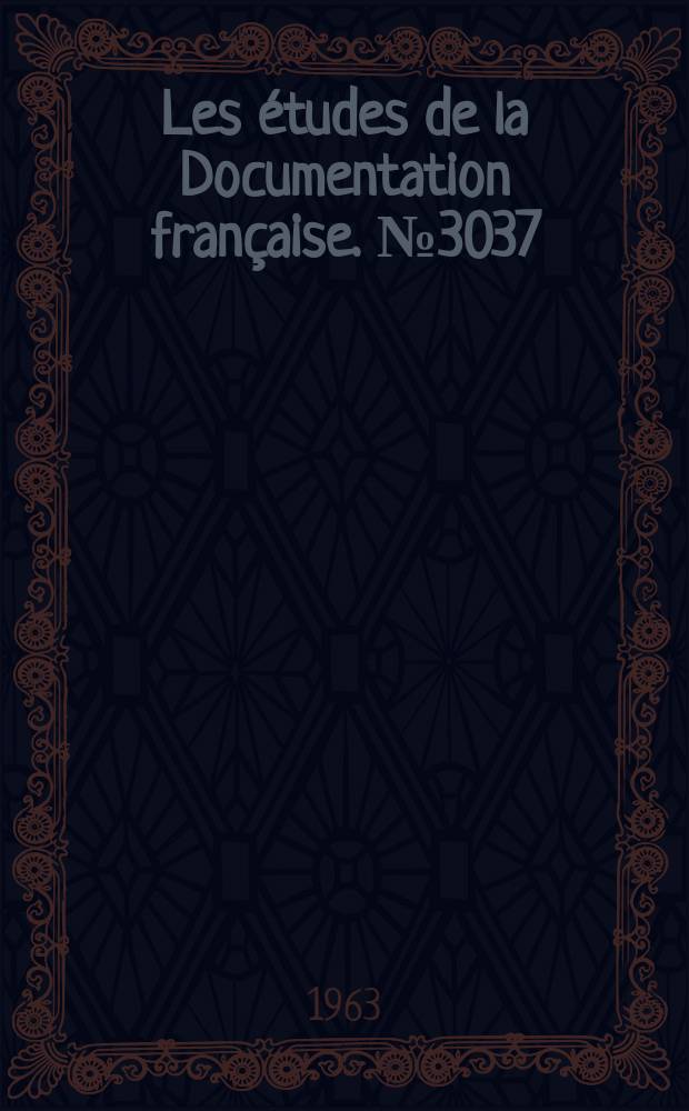 Les études de la Documentation française. №3037 : Documents sur les relations sino-soviétiques (janvier - juillet 1963)