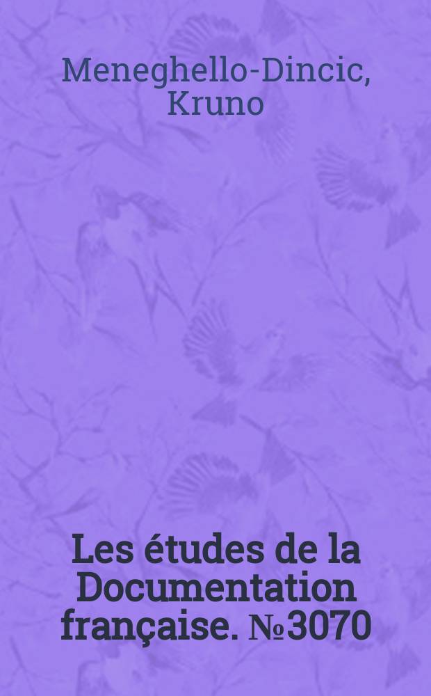 Les études de la Documentation française. №3070 : L'évolution des institutions yougoslaves d'après les constitutions de 1946 - 1953 et 1963