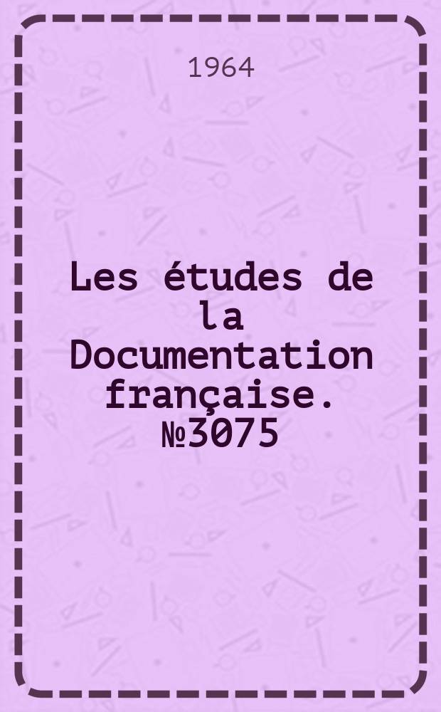 Les études de la Documentation française. №3075 : Le cadastre de la France