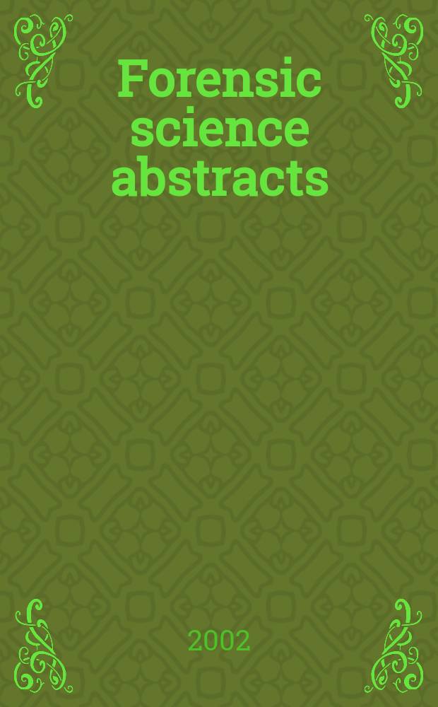 Forensic science abstracts : Current awareness from Excerpts medica Sect.49. Vol.28, №6