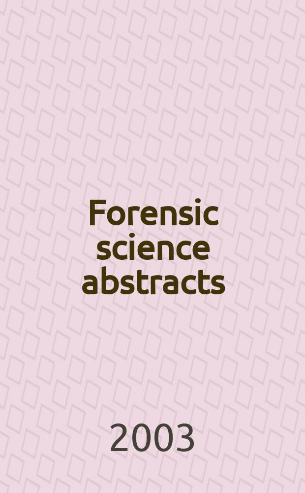 Forensic science abstracts : Current awareness from Excerpts medica Sect.49. Vol.29, №2